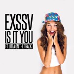 EXSSV Team w/ Jitta On The Track Again For New Tune “Is It You”
