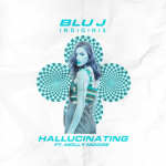 BLU J and INDIGINIS Link for Smooth Original “Hallucinating”