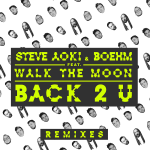 [PREMIERE] Steve Aoki & Boehm Feat. Walk The Moon – Back 2 U (Unlike Pluto Remix)