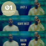 Juicy J Teams W/ Kanye West for New Banger “Ballin”