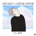 Premiere: Enschway & Sumthin Sumthin Release Future Bass Collab “I’ll Wait”