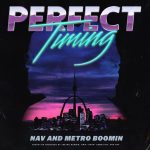 Stream & Download Nav + Metro Boomin’s Joint Album “Perfect Timing”