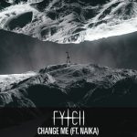 Fytch Drops a Haunting Collab “Change Me” with Naika