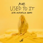 Aire Atlantica Returns With Beautiful Remix Of Ashe’s “Used To It”
