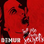 DEMUR’s Music Video For “Tell Me Your Secrets” Will Haunt Your Dreams