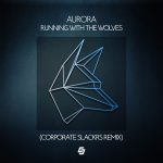 Corporate Slackrs Release Euphorically Stimulating Remix of AURORA’s “Running With The Wolves”