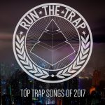 RTT’s Top 20 Trap Songs of 2017