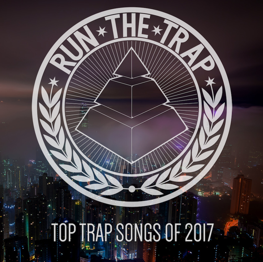 run the trap TRAP year end list 2017