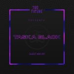 Too Future. Guest Mix 097: Taska Black