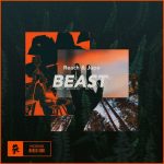 Dubstep Lovers Will Enjoy Reach & Jupe’s New Single “Beast”