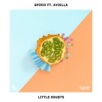 Spirix Soars With Spiritual New Single “Little Doubts” Featuring Aviella