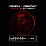 Modern Machines Adds His Gritty Remix Touch to Krewella & Yellow Claw’s “New World”
