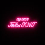 KANDY Returns To Prime Form With “Feelin’ KNT”