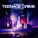 Christofi Delivers Fresh Remix of Adrian Lux’s “Teenage Crime”
