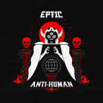 Become Cultivated In Eptic’s New “Anti-Human” EP
