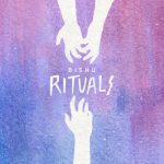 Bishu Takes You On A Spiritual Journey With “Rituals”