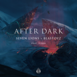 Seven Lions Collaborates With Blastoyz And Fiora For “After Dark”