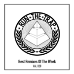 The Best Remixes Of The Week 028
