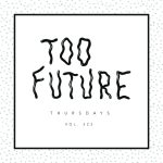 Too Future. Thursdays Vol. 223