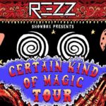 Rezz Certain Kind of Magic Tour - Showbox Presents