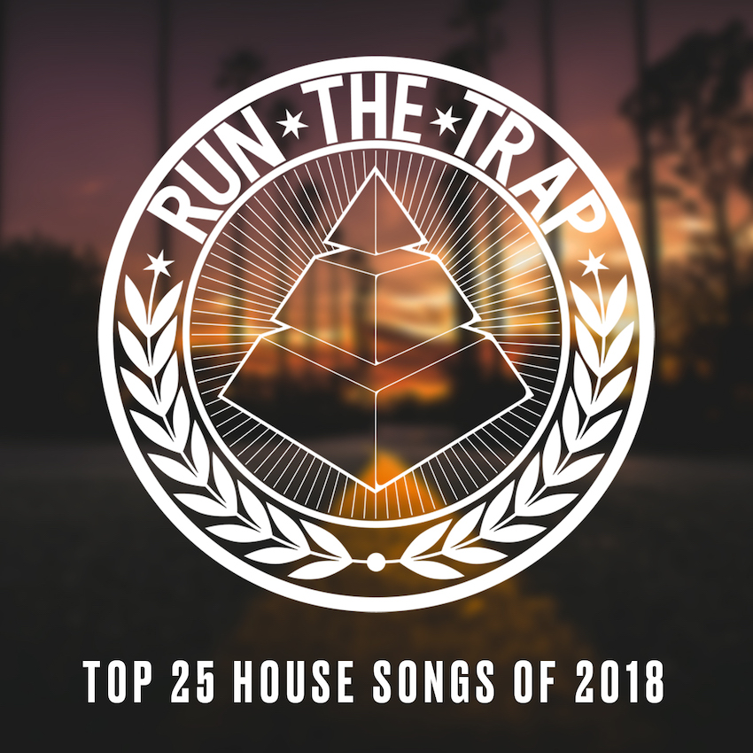TOP 25 HOUSE SONGS 2018