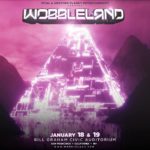 Wobbleland 2019 Is Bringing Some INSANE Talent This Year