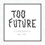 Too Future. Thursdays Vol. 246