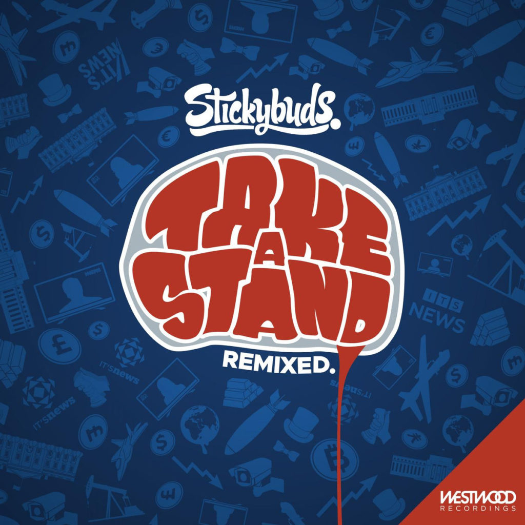 Stickybuds Take a Stand Remixed