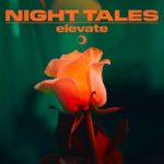 PREMIERE: Groove Along To Night Tales’ New Single “Elevate”