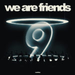 mau5trap Shares the 9th Volume of their “We Are Friends” Compilation Series